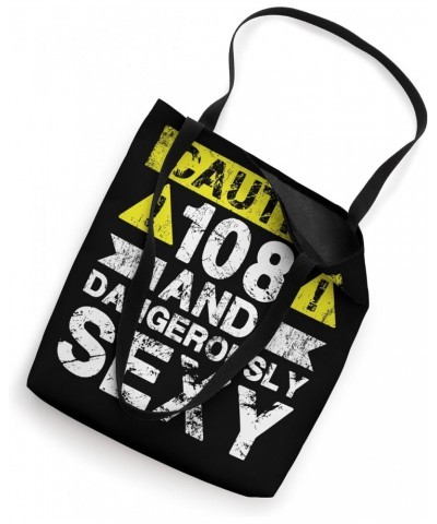 108 And Dangerously Sexy - 108 Year Old Funny 108th Birthday Tote Bag $12.00 Totes