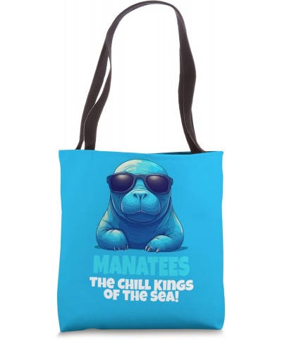 Manatees - The Chill Kings of the Sea! Tote Bag $11.74 Totes