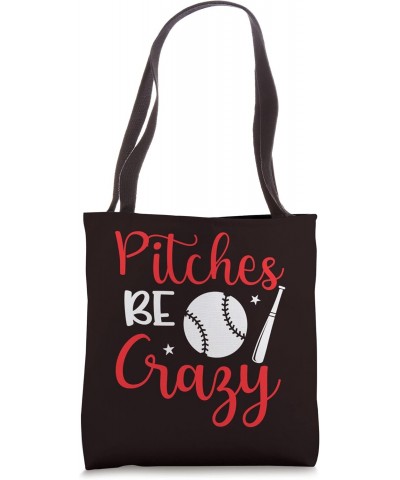 Baseball Saying - Pitches Be Crazy - Softball Tote Bag $10.29 Totes