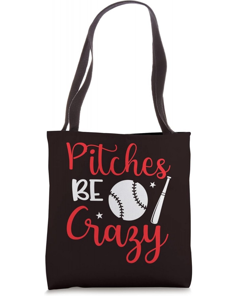 Baseball Saying - Pitches Be Crazy - Softball Tote Bag $10.29 Totes