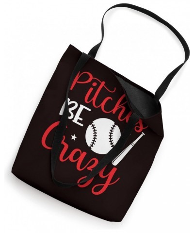 Baseball Saying - Pitches Be Crazy - Softball Tote Bag $10.29 Totes