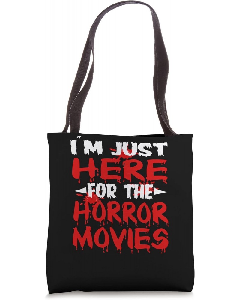 I'm just here for the horror movies horror film Tote Bag $13.16 Totes