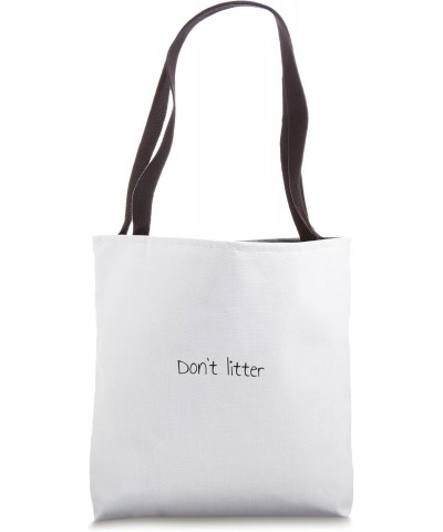 Don't litter Tote Bag $15.94 Totes