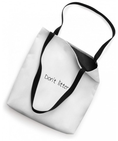 Don't litter Tote Bag $15.94 Totes