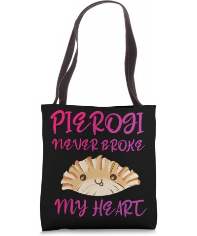 Pierogi Never Broke My Heart Homemade Polish Food Poland Tote Bag $12.39 Totes