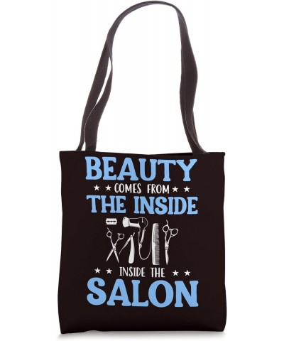 Hairstylist - Beauty Comes From Within The Hair Salon Tote Bag $12.73 Totes